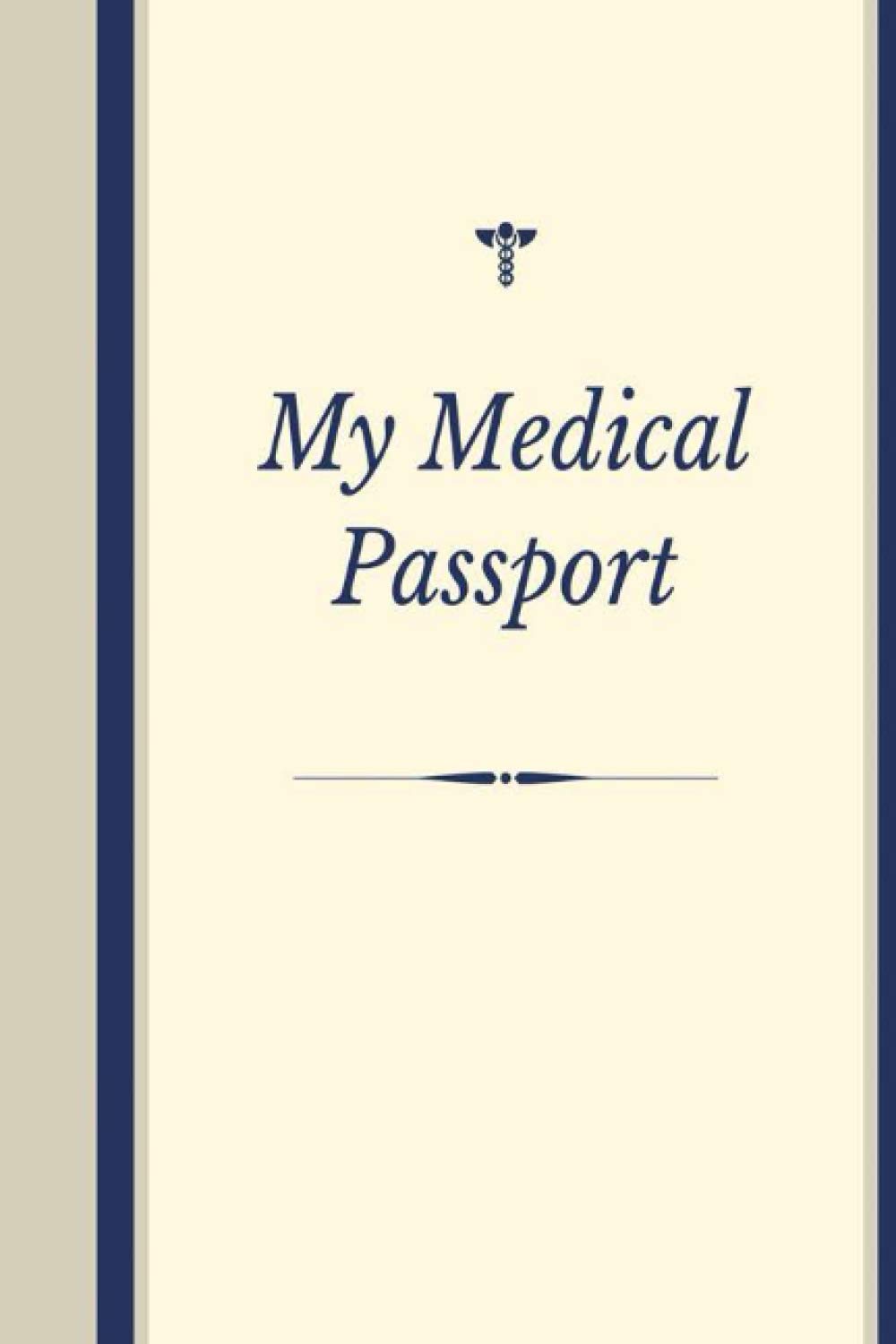 My Medical Passport: Comprehensive medical and health record book for organizing your medical history, health records, and emergency information