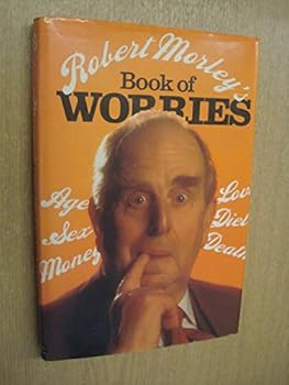 Hardcover Robert Morley's Book of Worries Book