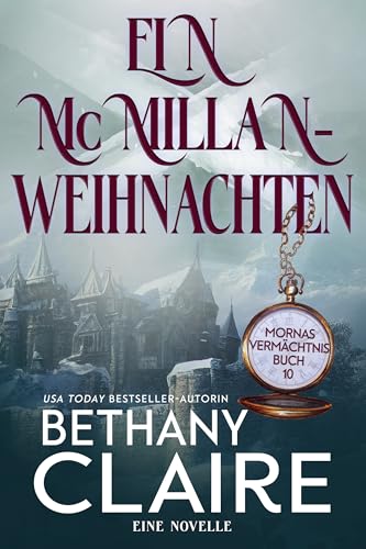 Ein McMillan-Weihnachten - ein-Schottischer Zeitreise-Romanze (Mornas Vermächtnis 10)