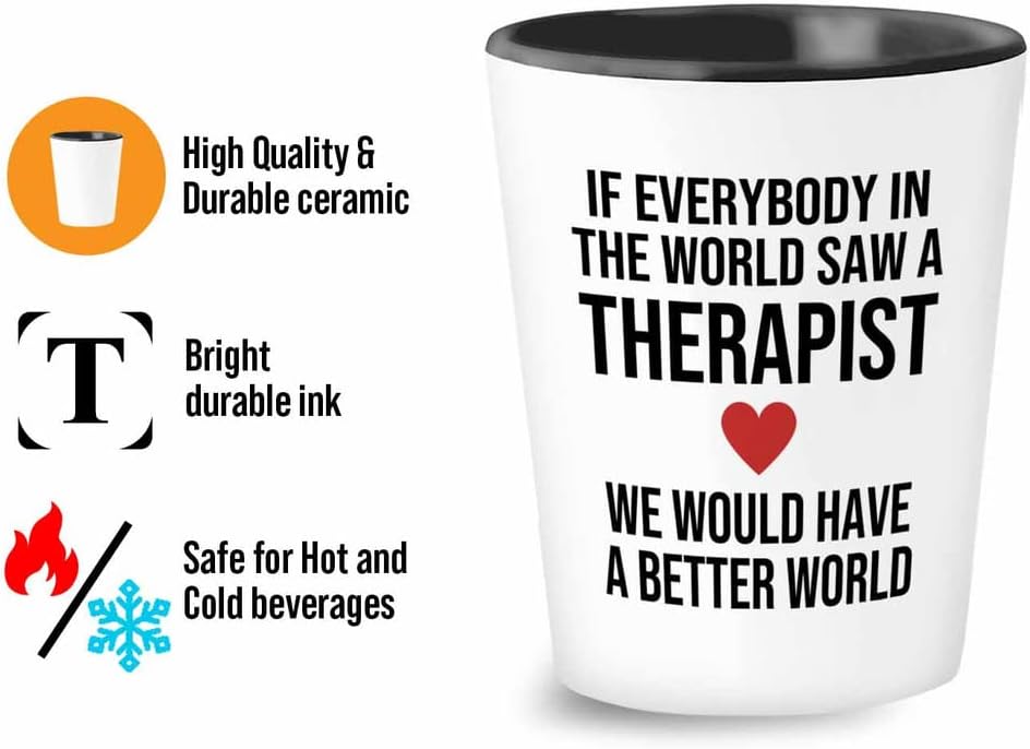 Therapist Shot Glass 1.5oz - Therapist better world - Physical Therapy Psychologist Counselor Psychiatrist Graduation Adult Women Massagist Traveler
