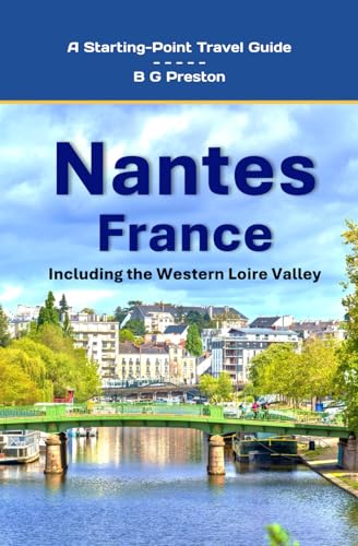 Nantes, France: Including the Western Loire Valley (Starting-Point Travel Guides)