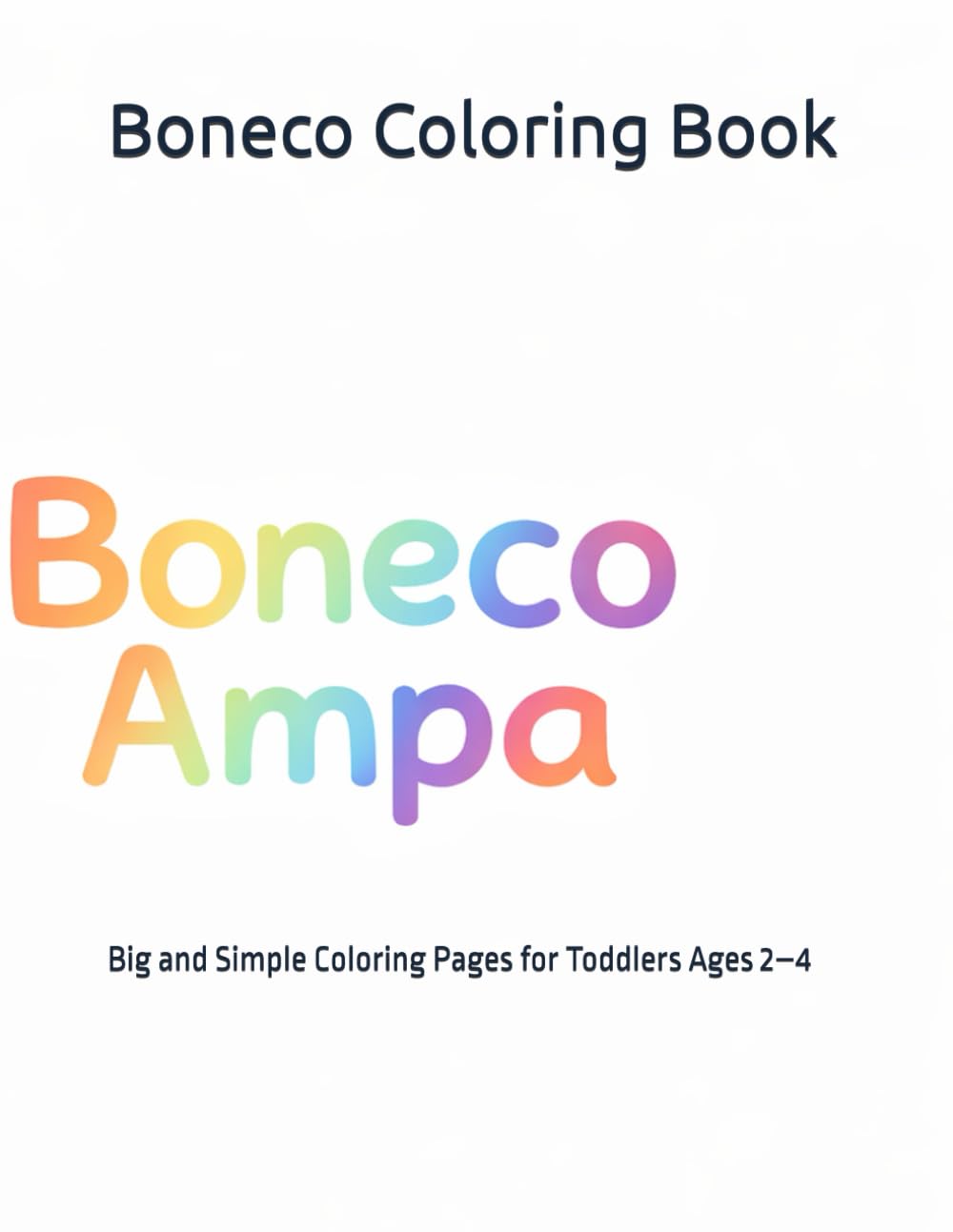 Boneco Coloring Book: Big and Simple Coloring Pages for Toddlers Ages 2–4