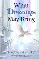 What Dreams May Bring 1945667621 Book Cover