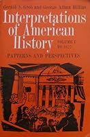 Interpretations of American History, Volume 1 to 1877 B000R7X7YC Book Cover