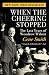 When the Cheering Stopped: The Last Years of Woodrow Wilson