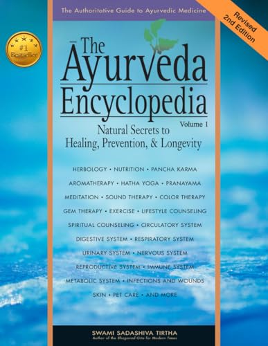 The Ayurveda Encyclopedia Volume 1: Natural Secrets to Healing, Prevention, & Longevity Paperback – September 9, 2007