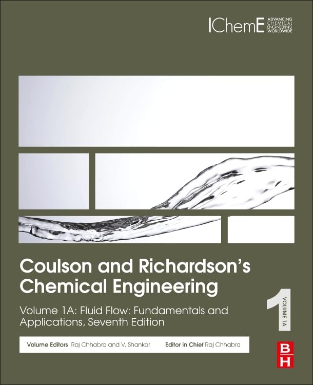 Coulson and Richardson's Chemical Engineering: Volume 1A: Fluid Flow: Fundamentals and Applications (Coulson & Richardson's Chemical Engineering)