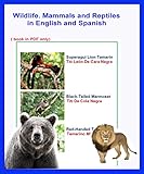  Animals in English and Spanish (readable only in PDF format): Animals in English and Spanish (English Edition)