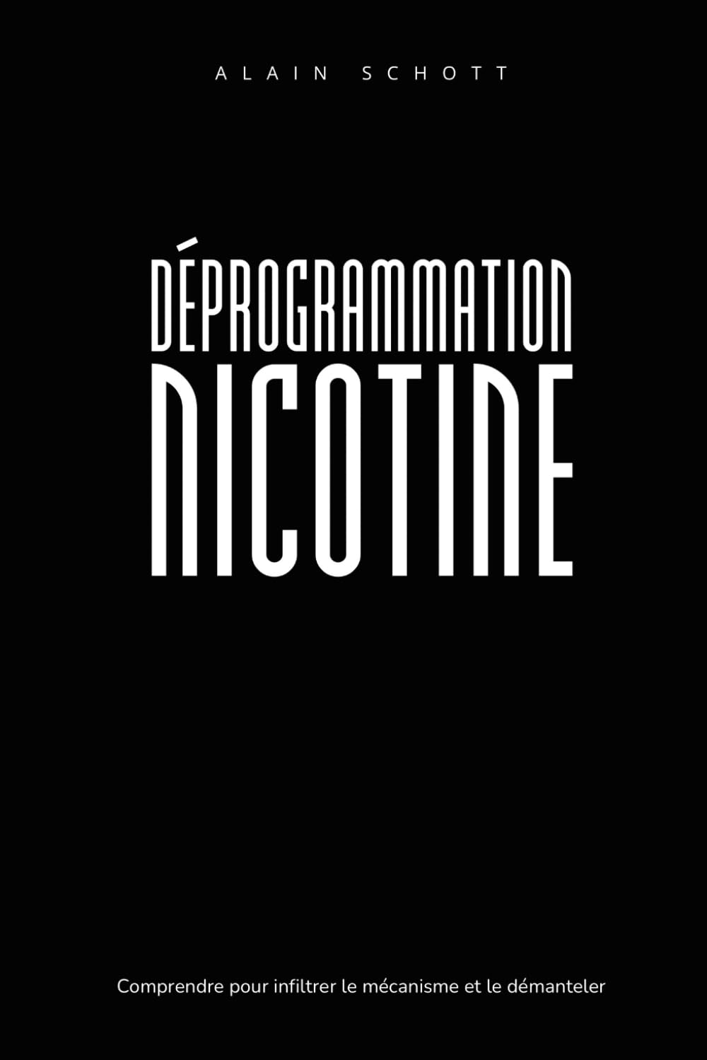 Déprogrammation Nicotine: Comprendre pour infiltrer le mécanisme et le démanteler