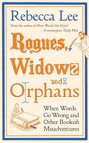 Rogues, Widows and Orphans: When Words Go Wrong and Other Bookish Misadventures (English Edition)