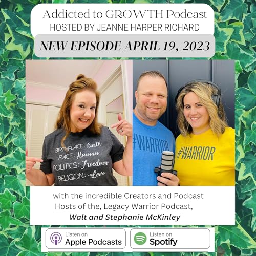 S1 E8: Special Guests, Walt & Stephanie McKinley, Creator and Hosts of the Legacy Warrior Podcast