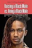 Raising a Black Male vs. Being a Black Male: A Guided Journal for Black Boys and their Mothers