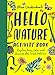 Hello Nature: Draw, Collect, Make and Grow