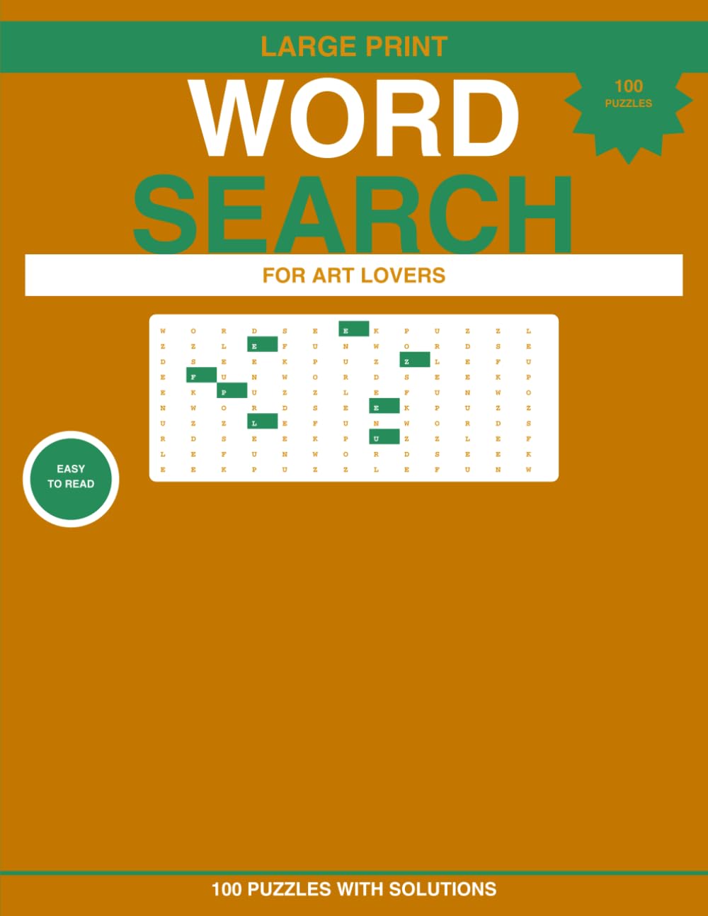 Word Search Puzzle Book: For Art Lovers — 100 Large Print Puzzles with Solutions