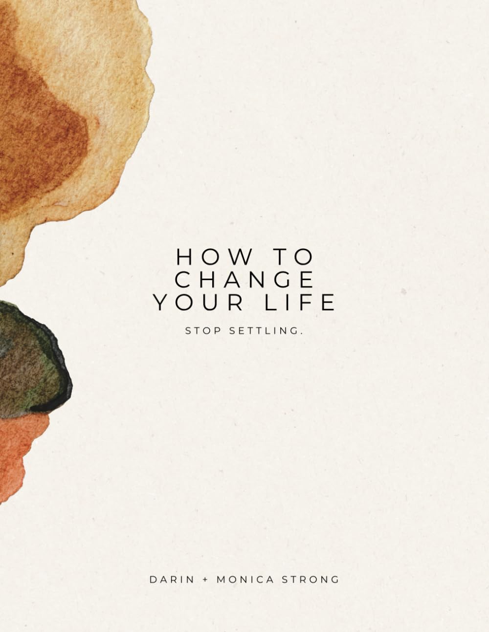 How To Change Your Life: Stop Settling