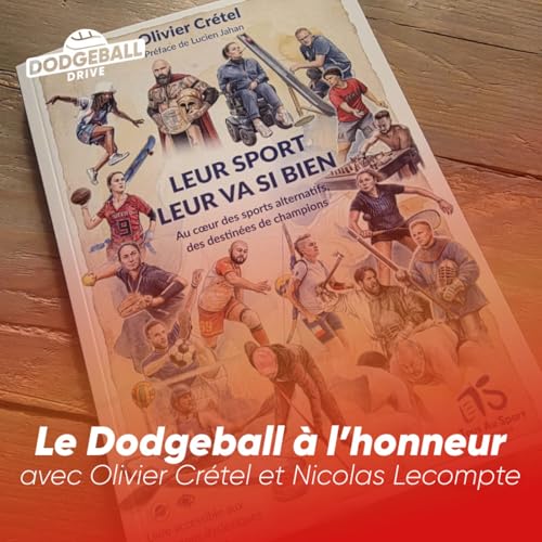 &ldquo;Leur sport leur va si bien&rdquo; : le dodgeball &agrave; l&rsquo;honneur avec Olivier Cr&eacute;tel & Nicolas Lecompte - &Eacute;mission du 13 avril 2026