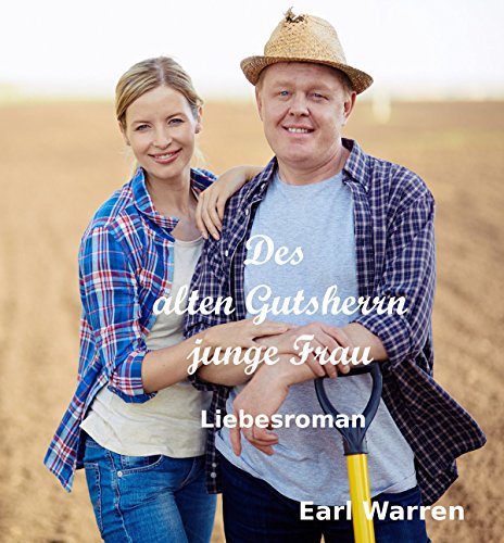 Des alten Gutsherrn junge Frau: Liebesroman