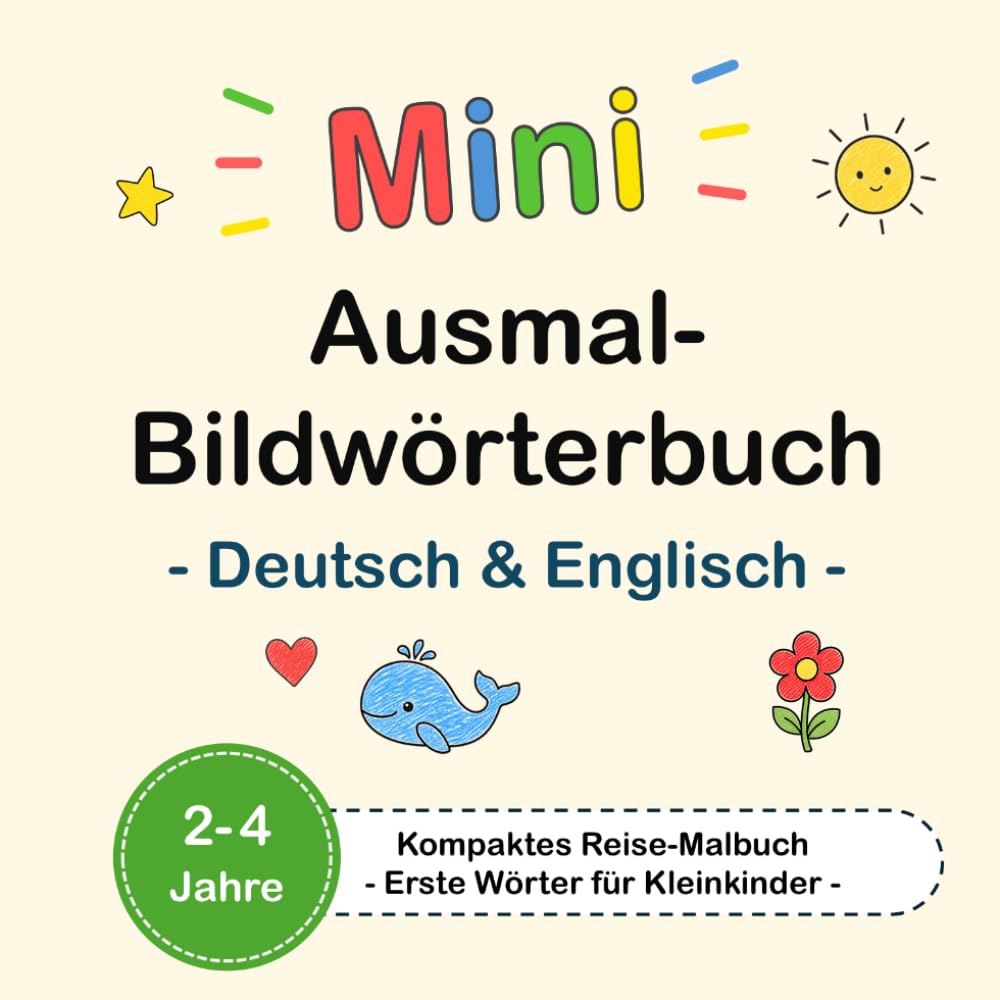 Mini Ausmal-Bildwörterbuch - Deutsch & Englisch - Kompaktes Reise-Malbuch - Erste Wörter für Kleinkinder - 2-4 Jahre
