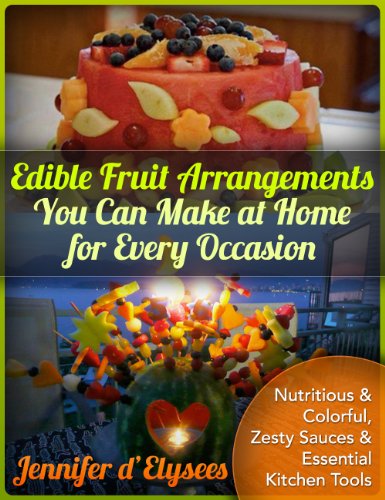 Edible Fruit Arrangements You Can Make at Home for Every Occasion