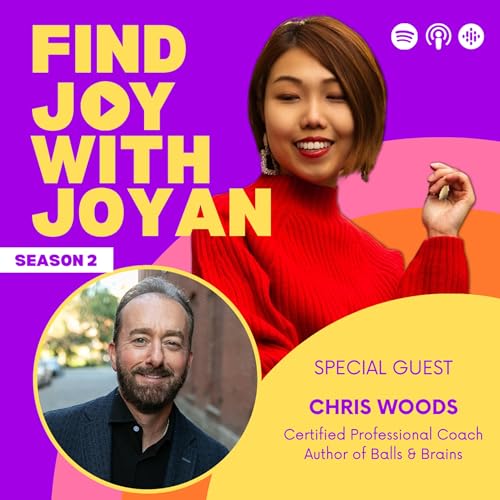 Balls & Brains: A Framework for Overcoming Fears & Maximizing Strengths with Chris Woods