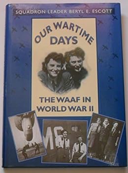 Hardcover Our Wartime Days: The WAAF in World War II (Aviation) Book