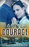  Ranger Courage: A Small-town Christian Romantic Suspense (Texas Ranger Heroes, Band 3)