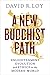 A New Buddhist Path: Enlightenment, Evolution, and Ethics in the Modern World