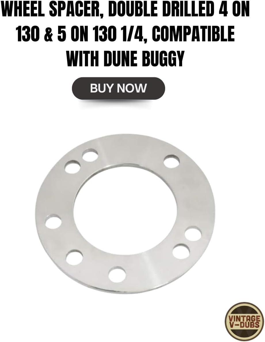Wheel Spacer, Double Drilled 4 on 130 & 5 on 130 1/4, Compatible with Dune Buggy