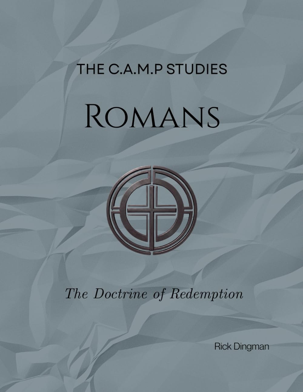 The C.A.M.P. Studies - Romans: The Doctrine of Redemption