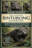  THE ULTIMATE BINTURONG HANDBOOK: A Complete Natural History and Conservation Guide to the Bearcat’s Biology, Behavior, Habitat Ecology, and Captive Welfare Standards