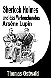  Sherlock Holmes und das Verbrechen des Arséne Lupin