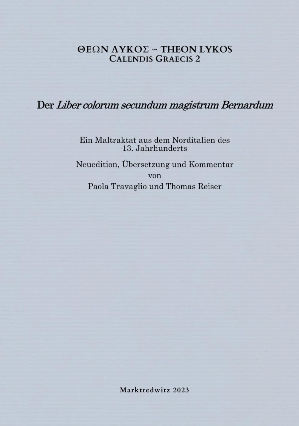 Liber colorum secundum magistrum Bernardum : Maltraktat du 13. Jahrhunderts