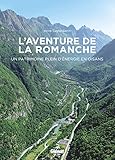  L\'Aventure de la Romanche: Un patrimoine plein d\'énergie en Oisans