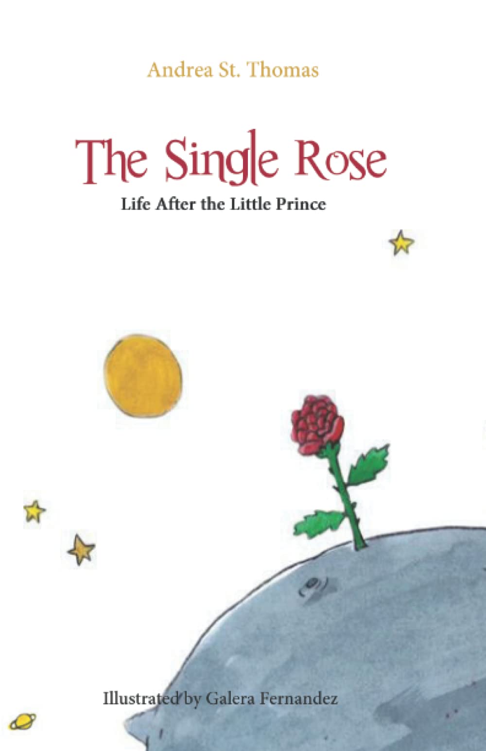 The Single Rose: Life After the Little Prince : St. Thomas, Andrea