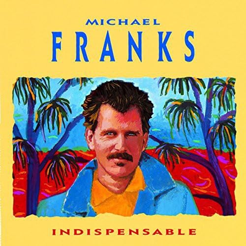 MICHAEL FRANKS - Indispensable - Disque CD