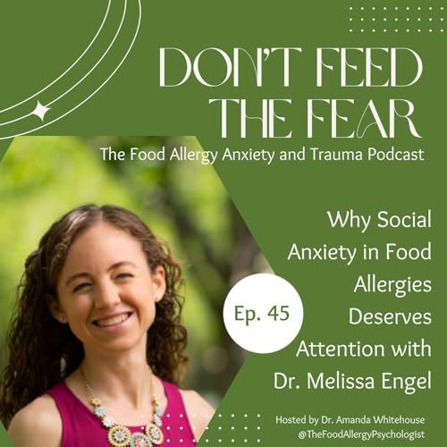 『Why Social Anxiety in Food Allergies Deserves Attention with Dr. Melissa Engel』のカバーアート