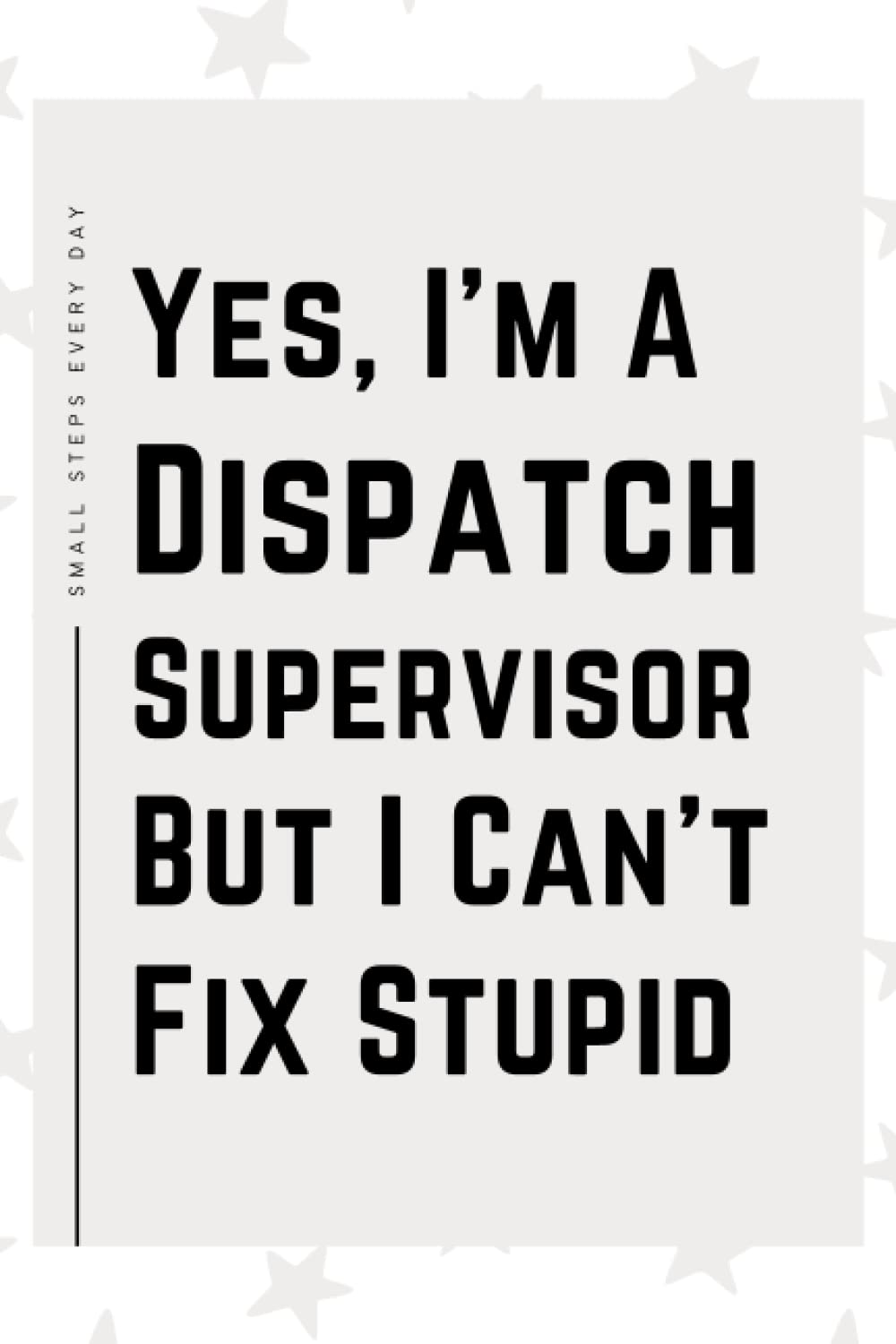 Dispatch Supervisor Gifts: Blank Lined Journal Notebook, an Appreciation Thank You and Funny Gift for Dispatch Supervisors