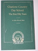 Charlotte Country Day School: The First Fifty Years B0006DILKW Book Cover