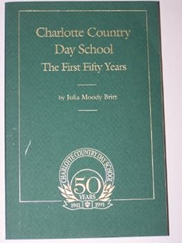 Paperback Charlotte Country Day School: The First Fifty Years Book