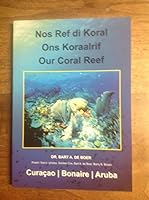 Nos Ref di Koral / Ons Koraalrif / Our Coral Reef 9990408033 Book Cover