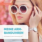  vollgeherzt: Meine Armbanduhren: Das Eintragbuch für meine Uhrensammlung! (#6)
