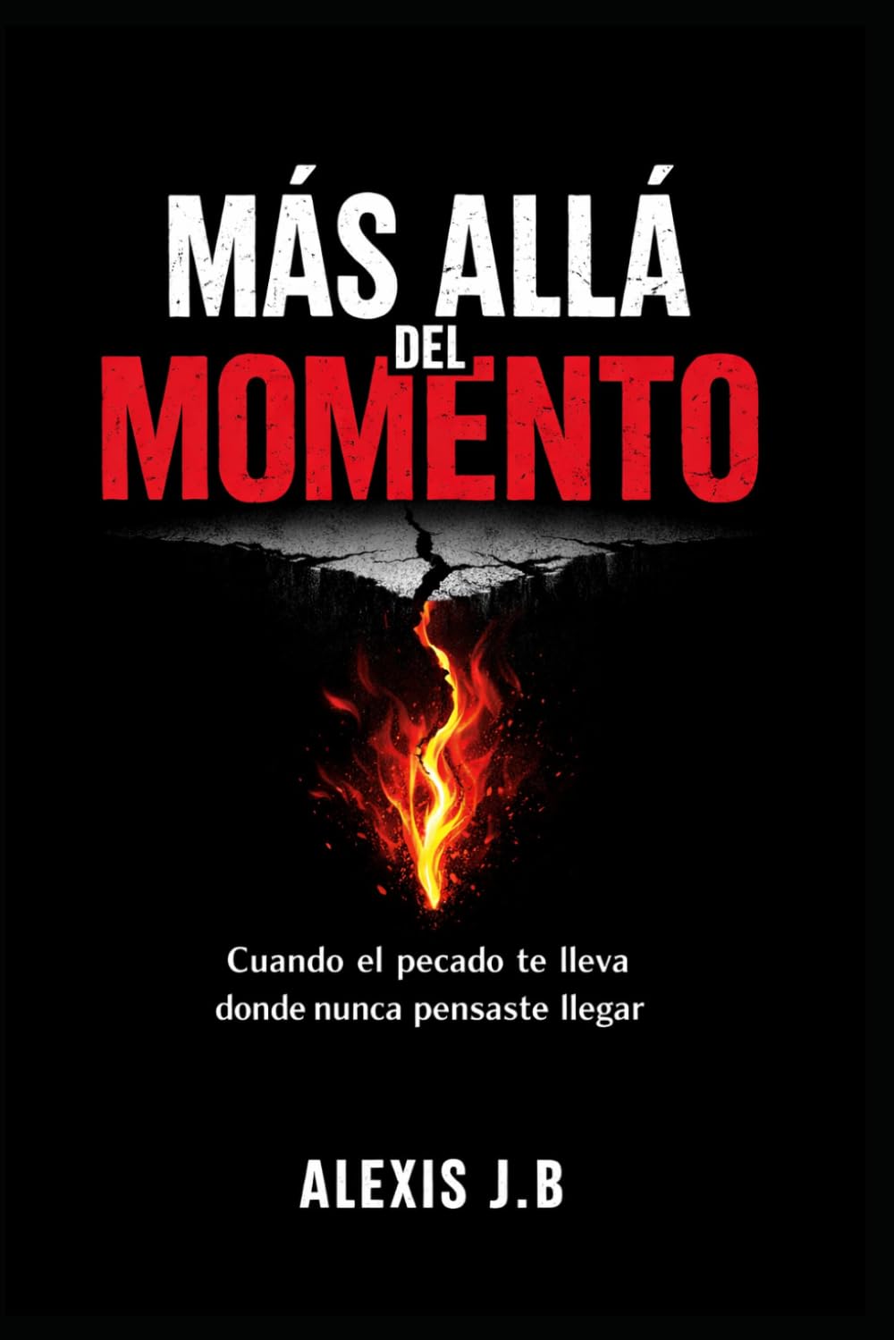 MÁS ALLÁ DEL MOMENTO: Cuando el pecado te lleva donde nunca pensaste llegar