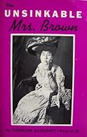 The Unsinkable Mrs. Brown [ Eighth edition 1975 ] Illustrated with photographs from The Denver Post, The Denver Public Library and The State Historical Society B003DRPEYE Book Cover