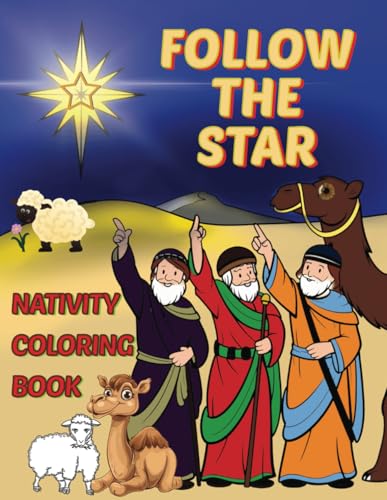 Follow The Star | Nativity Coloring Book: A Celebration Of The Christmas Holiday, Epiphany, And Three Kings Day (Reindeer And Sn