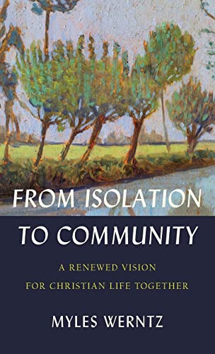 From Isolation to Community: A Renewed Vision for Christian Life Together