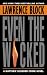 Even the Wicked: A Matthew Scudder Novel (Matthew Scudder Mysteries Book 13)