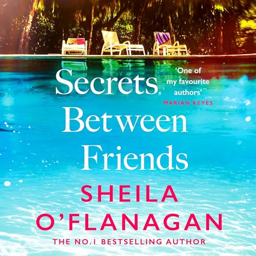 Secrets Between Friends Audiobook By Sheila O'Flanagan cover art
