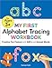 My First Alphabet Tracing Workbook: Practice Pen Control with ABCs and Animal Words (My First Preschool Skills Workbooks)