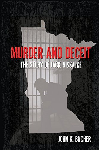 Murder and Deceit: The Story of Jack Nissalke by John K. Bucher (2011-08-01)