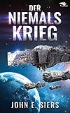 Der Niemals Krieg (Freien Mondstaats 8) - John E. Siers 